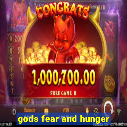 gods fear and hunger